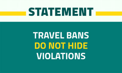 TRAVEL BANS DO NOT HIDE VIOLATIONS