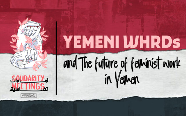 Yemeni WHRDs and the future of feminist work in Yemen