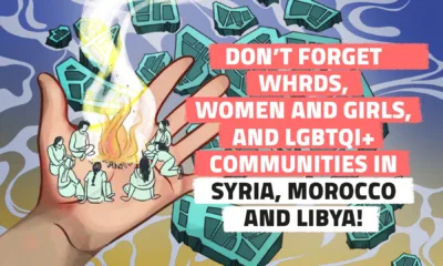 Don’t Forget WHRDs, Women and Girls, and LGBTQI+ communities in Syria, Morocco and Lybia!