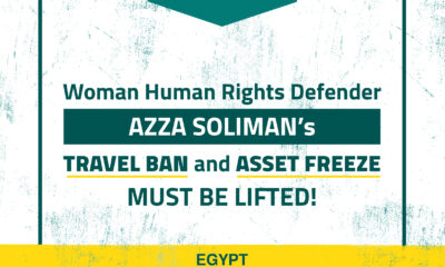 Woman Human Rights Defender Azza Soliman’s Travel Ban and Asset Freeze Must be Lifted!
