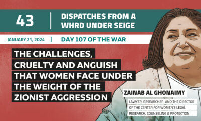 Dispatches From a WHRD Under Seige: The challenges, cruelty and anguish that women face under the weight of the zionist aggression