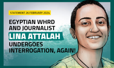 Egyptian WHRD and jornalist Lina Attalah undergoes interrogation, again!