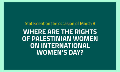 Statement on the occasion of march 8 WHERE are the rights of Palestinian women on international women’s day?
