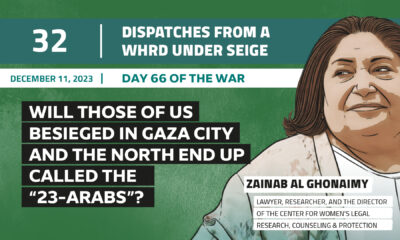 Dispatches From a WHRD Under Seige: Will those of us besieged in Gaza City and the North end up called the “23-Arabs”?