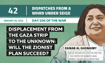 Dispatches From a WHRD Under Seige: Displacement from the Gaza Strip to the unknown: will the zionist plan succeed?