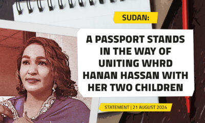 Sudan: A passport stand in the way of uniting WHRD Hanan Hassan with her two children