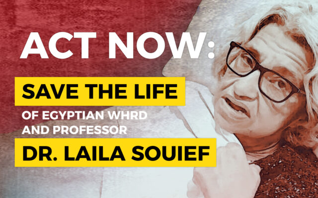 ACT NOW: Save the Life of Egyptian WHRD and Professor Dr. Laila Souief